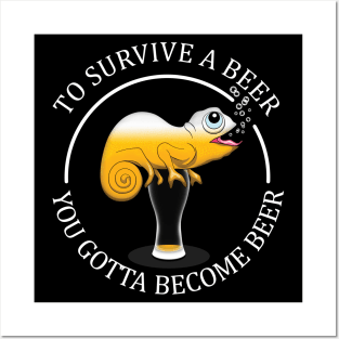 To Survive A Beer You Gotta Become A Beer - Funny Beer Quote Posters and Art